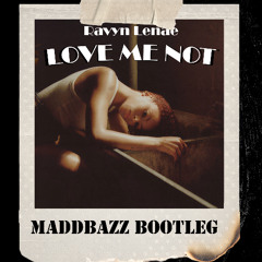 Ravyn Lenae - Love Me Not (Maddbazz Bootleg)(FREE DOWNLOAD)