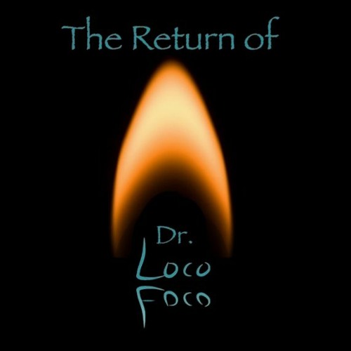The Return of Dr. LocoFoco