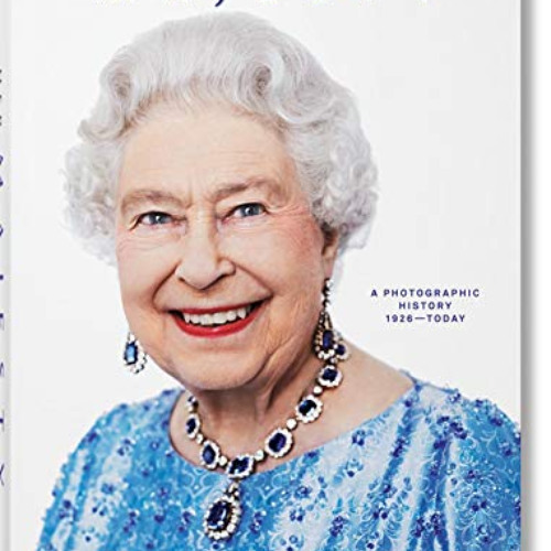 [Download] KINDLE √ Her Majesty. A Photographic History 1926–Today by  Christopher Wa