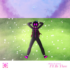 Akilika & alister6 - I'll Be There