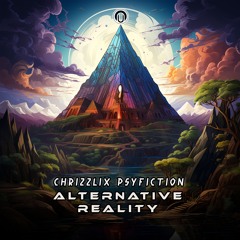 Chrizzlix & Psyfiction - Alternative Reality