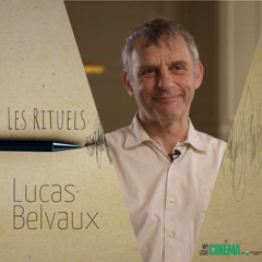 Les Rituels de Lucas Belvaux - 14 octobre 2025