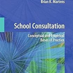 & ePUB School Consultation: Conceptual and Empirical Bases of Practice (Issues in Clinical Chil