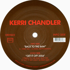 Kerri Chandler - Get It Off (Bobby Dazzler Edit) (FREE D/L)