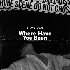Where Have You Been