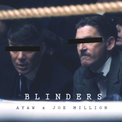JOE MILLION x AYAW - BLINDERS