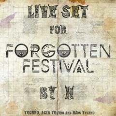 Set for Forgotten Festival By H (Techno, Hard Techno & Acid Techno