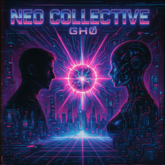Neo Collective [GHØ Retro Mix]