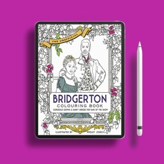 Unofficial Bridgerton Colouring Book: Gorgeous Gowns & Hunky Heroes for Fans of the Show. Witho
