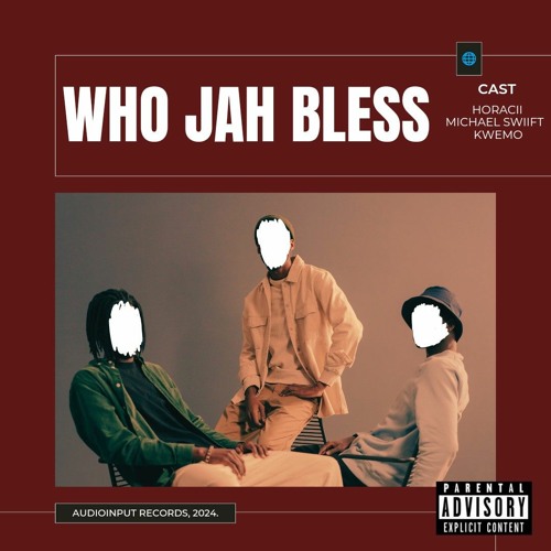 Who Jah Bless (Prod. X. Ty-Beats & Kwemo @AudioinputStudios)