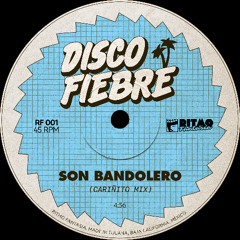 Disco Fiebre - Son Bandolero (Cariñito Mix)