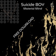 SuicideBOY - Material Mind (FREE DOWNLOAD)