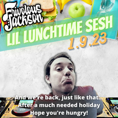 Lil Lunchtime Sesh 1-9-23