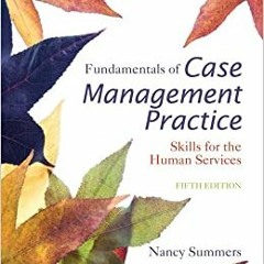 (Download❤️eBook)✔️ Fundamentals of Case Management Practice Skills for the Human Services