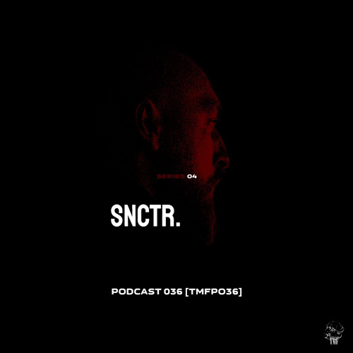 PODCAST: Series 4 [TMFP036] - SNCTR.