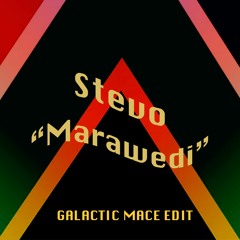 Stevo – Marawedi (Galactic Mace edit)