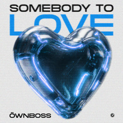 Somebody To Love (Extended Mix)