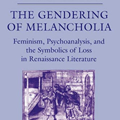 FREE PDF 📰 The Gendering of Melancholia: Feminism, Psychoanalysis, and the Symbolics