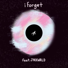 i forget (feat. JNIXWRLD) [prod. D23]