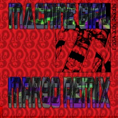 Machine Girl - MRK90 #1【remix】
