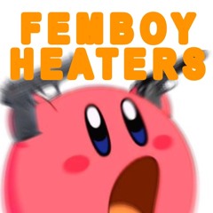 femboy heaters