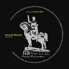 OMAN007 - Generali Minerali - Wave Chaos EP Incl. Remix By Harrison BDP