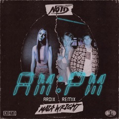 NOTD, Maia Wright - AM:PM (Ardix Remix)