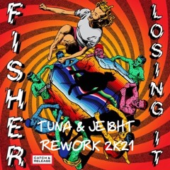 Fisher - Losing It (TUNA & JEI8HT REWORK 2K21)[Free Download]