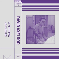 Tribute to DAVID AXELROD - Selected by Walla P