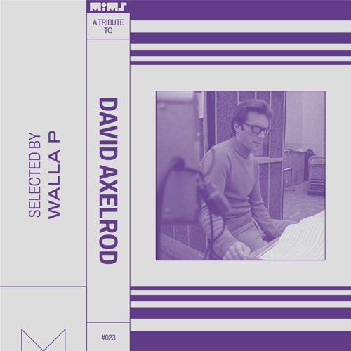 Tribute to DAVID AXELROD - Selected by Walla P