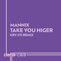 Mannix - Take You Higher (Kry IT Remix)