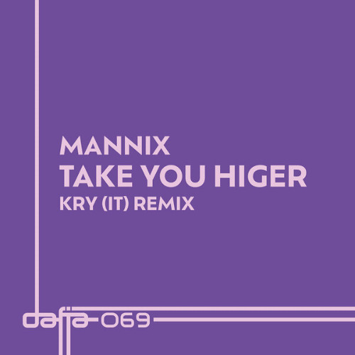 Mannix - Take You Higher (Kry IT Remix)