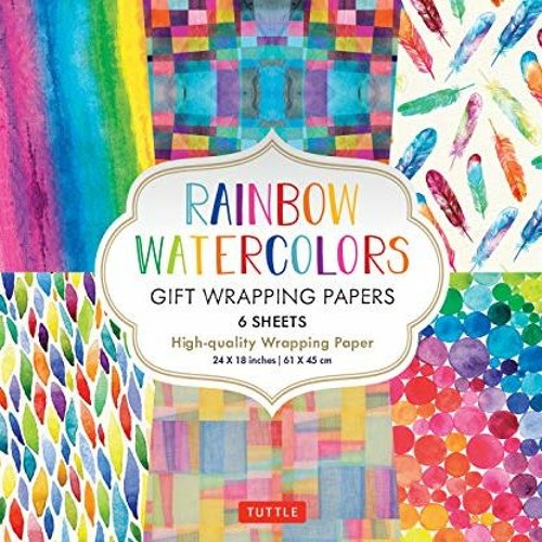 ACCESS [PDF EBOOK EPUB KINDLE] Rainbow Watercolors Gift Wrapping Papers - 6 sheets: 24 x 18 inch Wra
