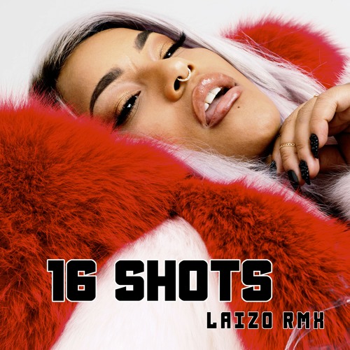 Stefflon Don - 16 Shots (LAIZO Remix)