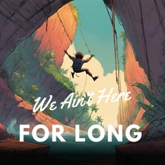 Nathan Dawe - We Ain't Here For Long (Remix by Ryan Michelsen)