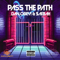 Pass The Path  ft $aebah