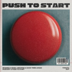Rude Boy x Push To Start (Fanatic Edit)