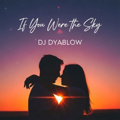 If You Were the Sky