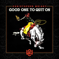 Good One To Quit On