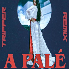 Rosalía - A Palé (Tripper Remix) FREE DOWNLOAD