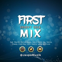 FIRST MIX - GROOVY SOCA 2021
