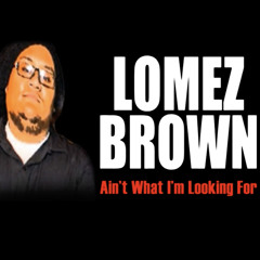 Ain't What I'm Looking For (DJ T'Stylez Remix) Lomez Brown