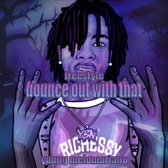 bounce out with that freestyle (ybn nahmir)
