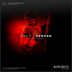 GEE™ - Reborn (Original Mix) [AT050 - Audiotech] // FREE DOWNLOAD