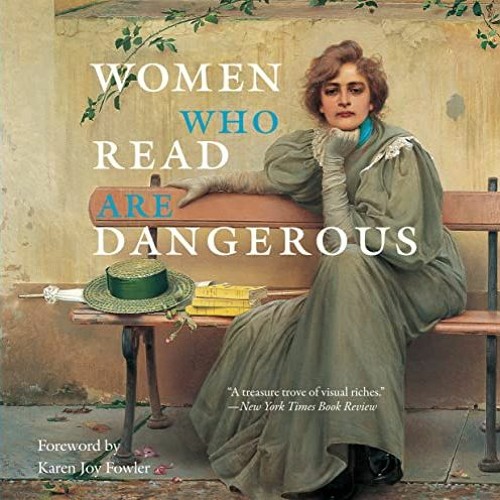 [READ] PDF EBOOK EPUB KINDLE Women Who Read Are Dangerous by  Stefan Bollmann &  Kare