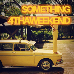 SOMETHING 4 THA WEEKEND Vol.111 by MichaelV