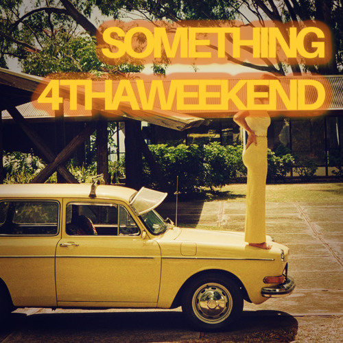 SOMETHING 4 THA WEEKEND Vol.111 by MichaelV