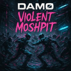 VIOLENT MOSHPIT
