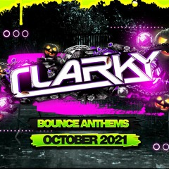 Clarky - October 2021 Bounce Anthems