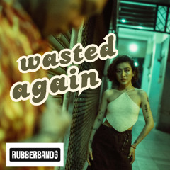 wasted again